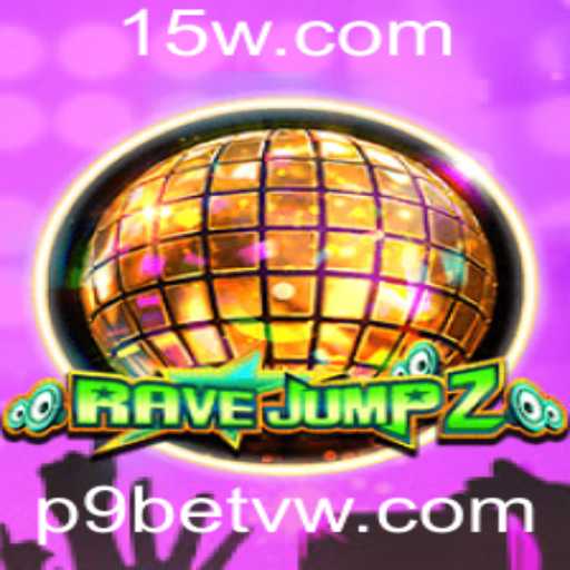 RaveJump2: A Revolução dos Jogos Eletrônicos com P9bet